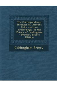 The Correspondence, Inventories, Account Rolls, and Law Proceedings, of the Priory of Coldingham
