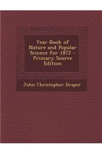 Year-Book of Nature and Popular Science for 1872