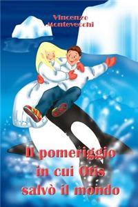 pomeriggio in cui Otis salvò il mondo
