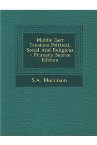 Middle East Tensions Political, Social and Religious