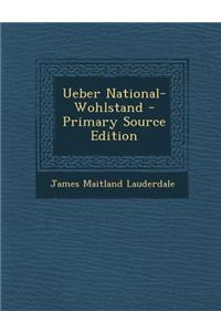 Ueber National-Wohlstand - Primary Source Edition