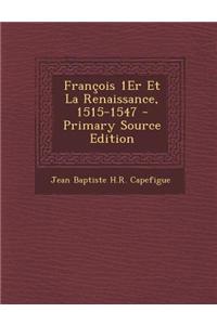 Francois 1er Et La Renaissance, 1515-1547