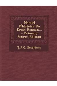 Manuel D'histoire Du Droit Romain...