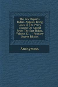 The Law Reports. Indian Appeals