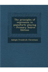 The Principles of Expression in Pianoforte Playing