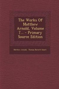 The Works of Matthew Arnold, Volume 7... - Primary Source Edition