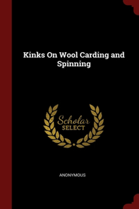 Kinks On Wool Carding and Spinning