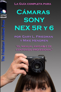 La Guia Completa para las camaras Sony NEX-5R y NEX-6 (edicion en B&N)