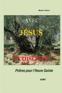 Avec Jesus A Gethsemani Prieres