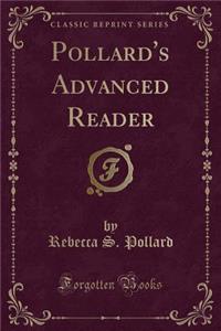 Pollard's Advanced Reader (Classic Reprint)
