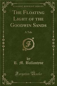 The Floating Light of the Goodwin Sands