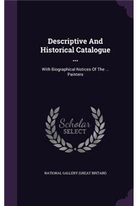 Descriptive and Historical Catalogue ...