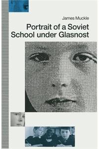 Portrait of a Soviet School Under Glasnost