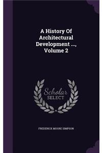 A History Of Architectural Development ..., Volume 2