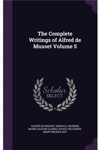 The Complete Writings of Alfred de Musset Volume 5
