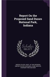 Report On the Proposed Sand Dunes National Park, Indiana