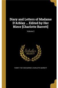 Diary and Letters of Madame D'Arblay ... Edited by Her Niece [Charlotte Barrett]; Volume 2