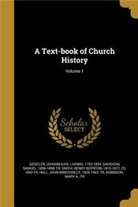 A Text-Book of Church History; Volume 1