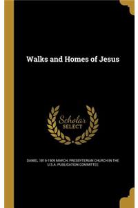 Walks and Homes of Jesus