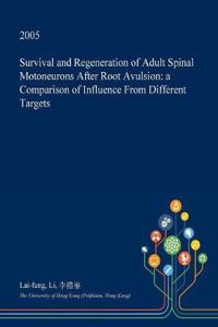 Survival and Regeneration of Adult Spinal Motoneurons After Root Avulsion
