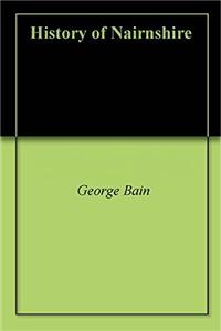 HISTORY OF NAIRNSHIRE
