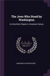The Jews Who Stood by Washington