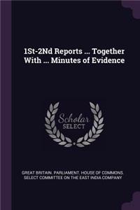 1St-2Nd Reports ... Together With ... Minutes of Evidence