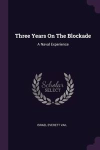 Three Years On The Blockade