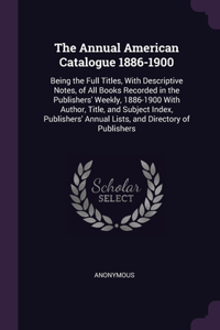 The Annual American Catalogue 1886-1900