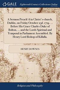 A SERMON PREACH'D IN CHRIST'S-CHURCH, DU