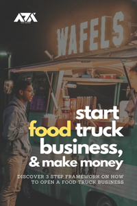 Start Food Truck Business and Make Money