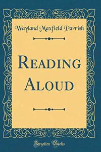 Reading Aloud (Classic Reprint)