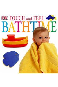 Touch And Feel: Bathtime