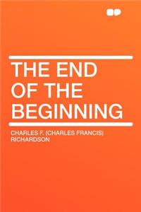 The End of the Beginning