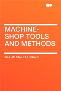 Machine-Shop Tools and Methods