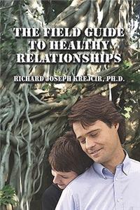 Field Guide to Healthy Relationships