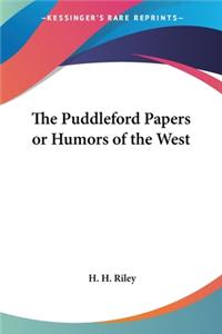 Puddleford Papers or Humors of the West
