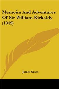 Memoirs And Adventures Of Sir William Kirkaldy (1849)