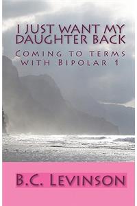 I just want my Daughter back