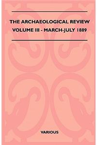 The Archaeological Review - Volume III - March-July 1889