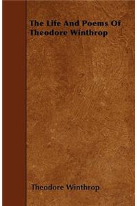 The Life And Poems Of Theodore Winthrop