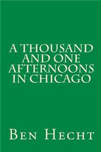 Thousand and One Afternoons in Chicago