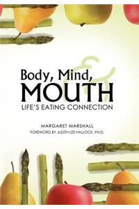 Body, Mind, and Mouth