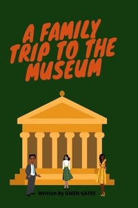 A Family Trip to the Museum