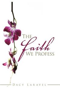 Faith We Profess