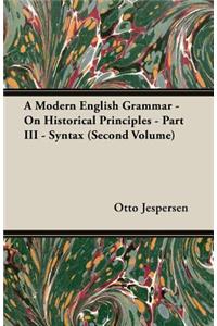 Modern English Grammar - On Historical Principles - Part III - Syntax (Second Volume)