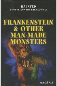 Frankenstein & Other Man-Made Monsters