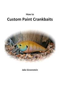 How to Custom Paint Crankbaits