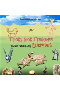 Tricky Nick Trickadee