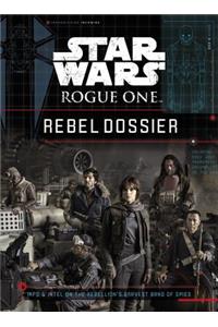 Star Wars: Rogue One: Rebel Dossier